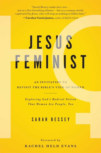 Sarah Bessey/Jesus Feminist@ An Invitation to Revisit the Bible's View of Wome